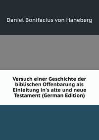 Versuch einer Geschichte der biblischen Offenbarung als Einleitung in's alte und neue Testament (German Edition)