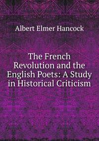 The French Revolution and the English Poets: A Study in Historical Criticism