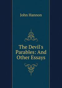 The Devil's Parables: And Other Essays