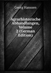 Agrarhistorische Abhandlungen, Volume 2 (German Edition)