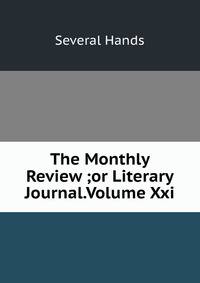 The Monthly Review ;or Literary Journal.Volume Xxi.