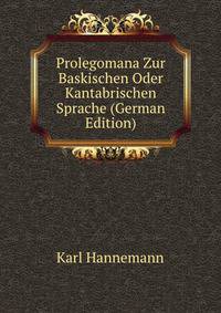 Prolegomana Zur Baskischen Oder Kantabrischen Sprache (German Edition)