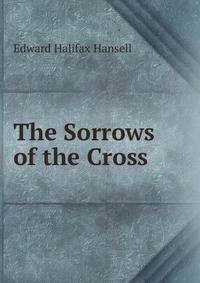 The Sorrows of the Cross