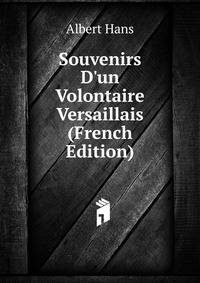 Souvenirs D'un Volontaire Versaillais (French Edition)