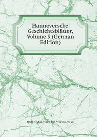 Hannoversche Geschichtsblatter, Volume 5 (German Edition)
