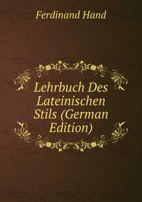 Lehrbuch Des Lateinischen Stils (German Edition)