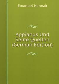 Appianus Und Seine Quellen (German Edition)
