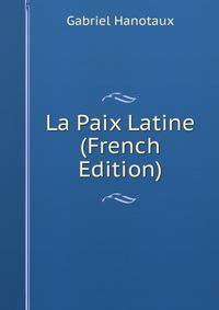 La Paix Latine (French Edition)