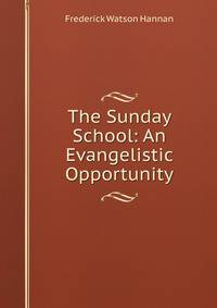 The Sunday School: An Evangelistic Opportunity