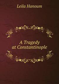 A Tragedy at Constantinople