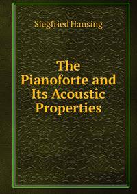 The Pianoforte and Its Acoustic Properties
