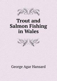 Trout and Salmon Fishing in Wales