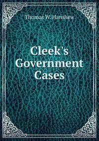Cleek's Government Cases