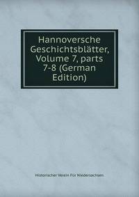 Hannoversche Geschichtsbl?tter, Volume 7, parts 7-8 (German Edition)