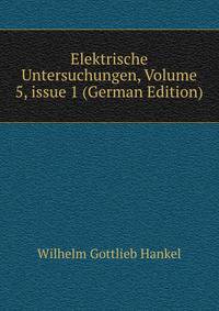 Elektrische Untersuchungen, Volume 5, issue 1 (German Edition)