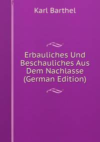 Erbauliches Und Beschauliches Aus Dem Nachlasse (German Edition)