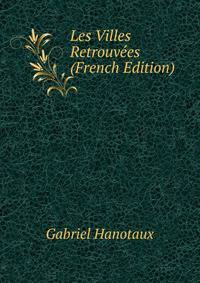 Les Villes Retrouvees (French Edition)