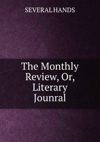 The Monthly Review, Or, Literary Jounral