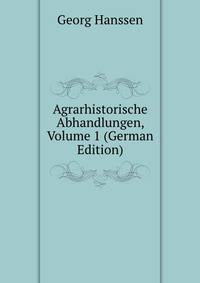 Agrarhistorische Abhandlungen, Volume 1 (German Edition)