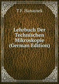 Lehrbuch Der Technischen Mikroskopie (German Edition)