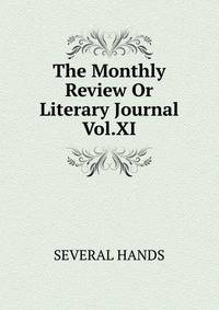 The Monthly Review Or Literary Journal Vol.XI