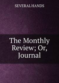 The Monthly Review; Or, Journal