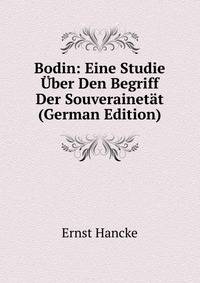 Bodin: Eine Studie Uber Den Begriff Der Souverainetat (German Edition)