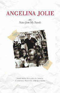 Notes from My Travels. Visits with Refugees in Africa, Cambodia, Pakistan and Ecuador
