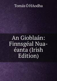 An Gioblaan: Finnsgeal Nua-eanta (Irish Edition)