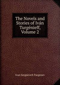 The Novels and Stories of Ivan Turgenieff, Volume 2