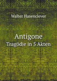 Antigone: Tragodie in 5 Akten (German Edition)