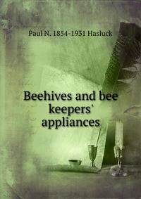 Beehives and bee keepers' appliances