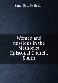 Women and missions in the Methodist Episcopal Church, South