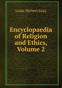 Encyclopaedia of Religion and Ethics, Volume 2