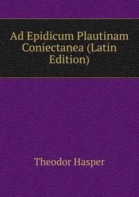 Ad Epidicum Plautinam Coniectanea (Latin Edition)