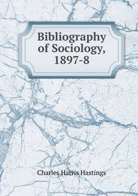 Bibliography of Sociology, 1897-8