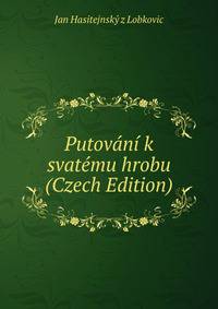 Putovani k svatemu hrobu (Czech Edition)
