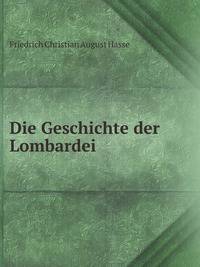 Die Geschichte Der Lombardei (German Edition)