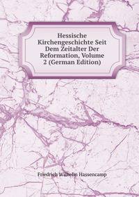 Hessische Kirchengeschichte Seit Dem Zeitalter Der Reformation, Volume 2 (German Edition)
