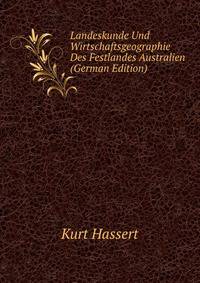 Landeskunde Und Wirtschaftsgeographie Des Festlandes Australien (German Edition)