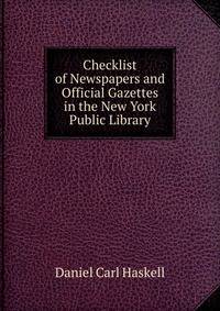 Checklist of Newspapers and Official Gazettes in the New York Public Library