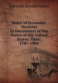 Index of Economic Material in Documents of the States of the United States: Ohio: 1787-1904