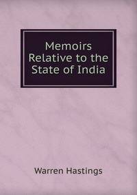 Memoirs Relative to the State of India