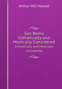 San Remo, and the Western Riviera, Climatically and Medically Considered