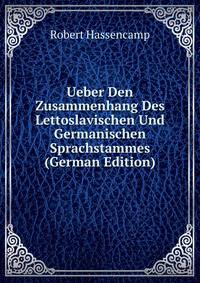Ueber Den Zusammenhang Des Lettoslavischen Und Germanischen Sprachstammes (German Edition)