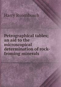 Petrographical tables; an aid to the microscopical determination of rock-froming minerals