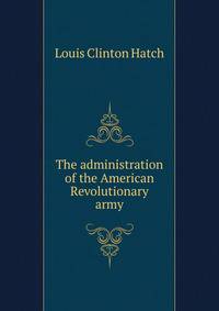 The administration of the American Revolutionary army