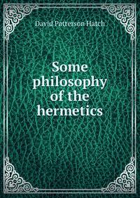 Some philosophy of the hermetics