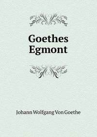 Goethes Egmont