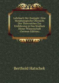 Lehrbuch Der Zoologie: Eine Morphologische Ubersicht Des Thierreiches Zur Einfuhrung in Das Studium Dieser Wissenschaft (German Edition)